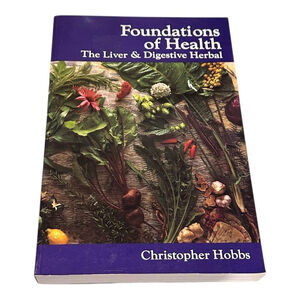 Foundations of Health The Liver & Digestive Herbal Christopher Hobbs Paperback